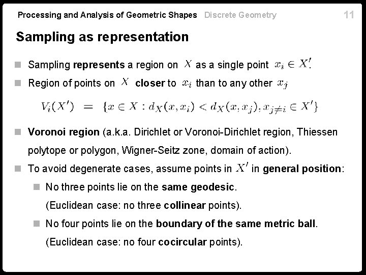 11 Processing and Analysis of Geometric Shapes Discrete Geometry Sampling as representation n Sampling