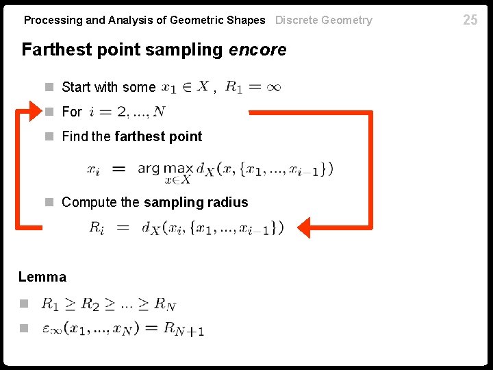 Processing and Analysis of Geometric Shapes Discrete Geometry Farthest point sampling encore n Start