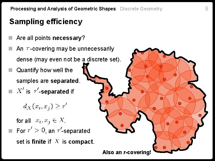 Processing and Analysis of Geometric Shapes Discrete Geometry Sampling efficiency n Are all points