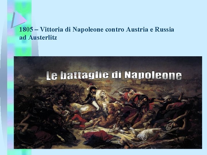 1805 – Vittoria di Napoleone contro Austria e Russia ad Austerlitz 
