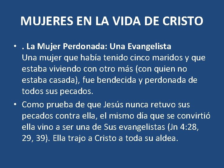 MUJERES EN LA VIDA DE CRISTO • . La Mujer Perdonada: Una Evangelista Una