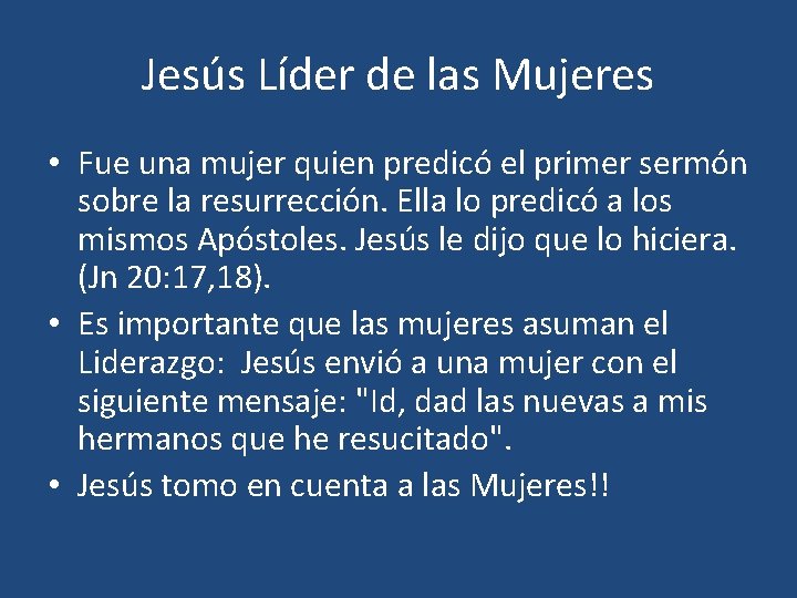 Jesús Líder de las Mujeres • Fue una mujer quien predicó el primer sermón