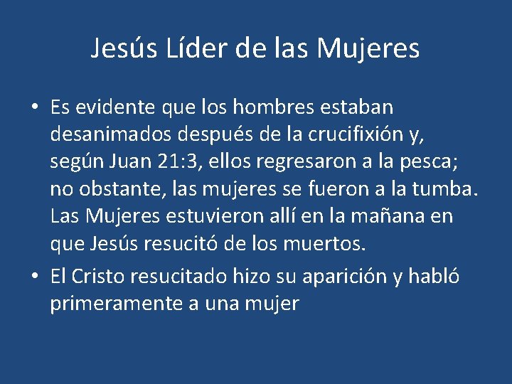 Jesús Líder de las Mujeres • Es evidente que los hombres estaban desanimados después