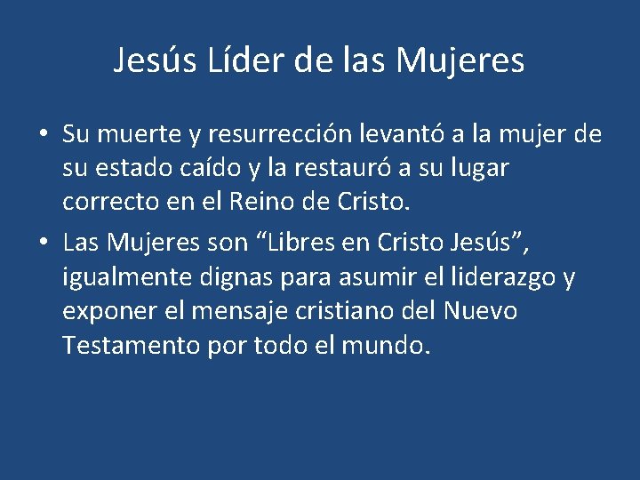 Jesús Líder de las Mujeres • Su muerte y resurrección levantó a la mujer