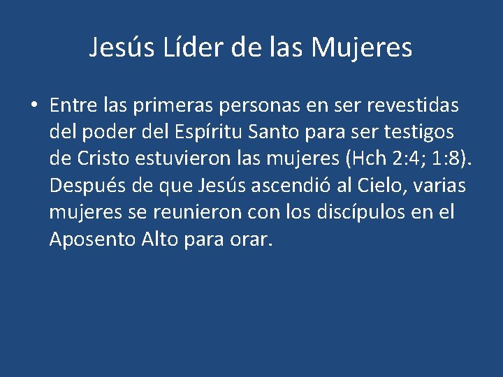 Jesús Líder de las Mujeres • Entre las primeras personas en ser revestidas del