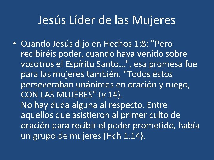 Jesús Líder de las Mujeres • Cuando Jesús dijo en Hechos 1: 8: "Pero