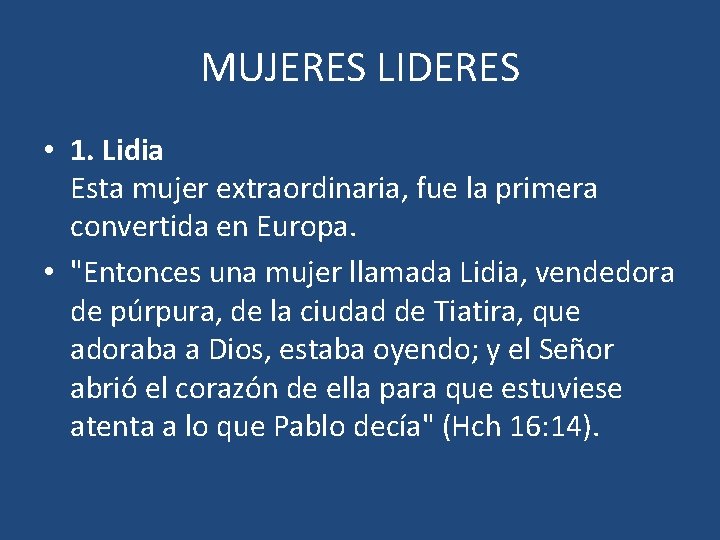 MUJERES LIDERES • 1. Lidia Esta mujer extraordinaria, fue la primera convertida en Europa.