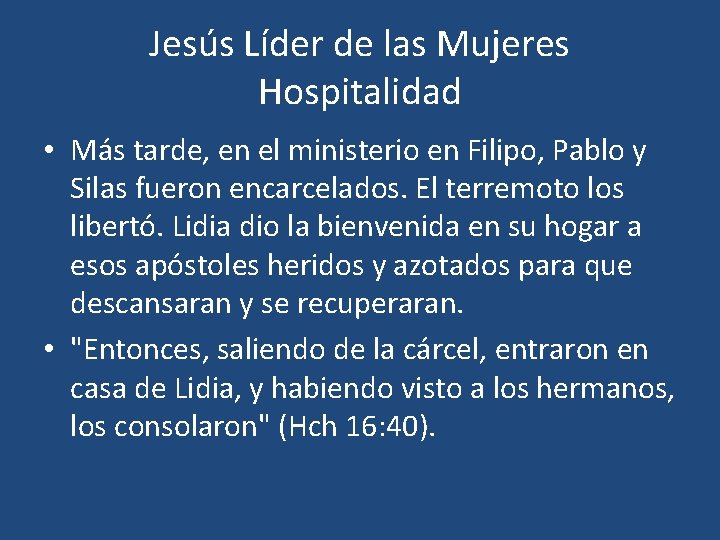 Jesús Líder de las Mujeres Hospitalidad • Más tarde, en el ministerio en Filipo,