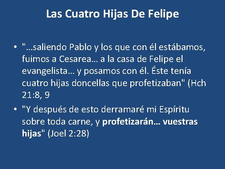 Las Cuatro Hijas De Felipe • "…saliendo Pablo y los que con él estábamos,