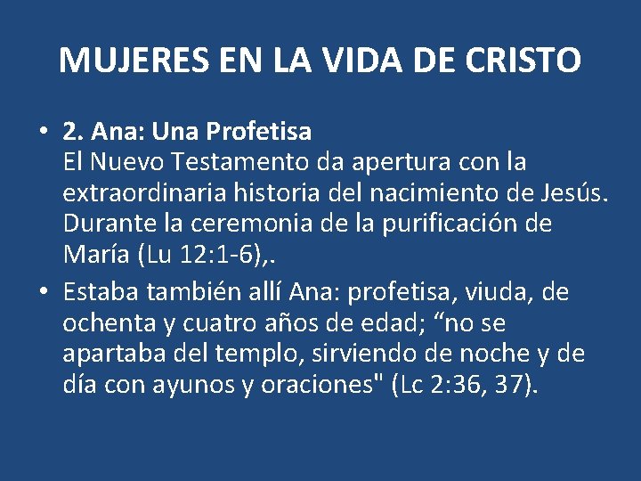 MUJERES EN LA VIDA DE CRISTO • 2. Ana: Una Profetisa El Nuevo Testamento