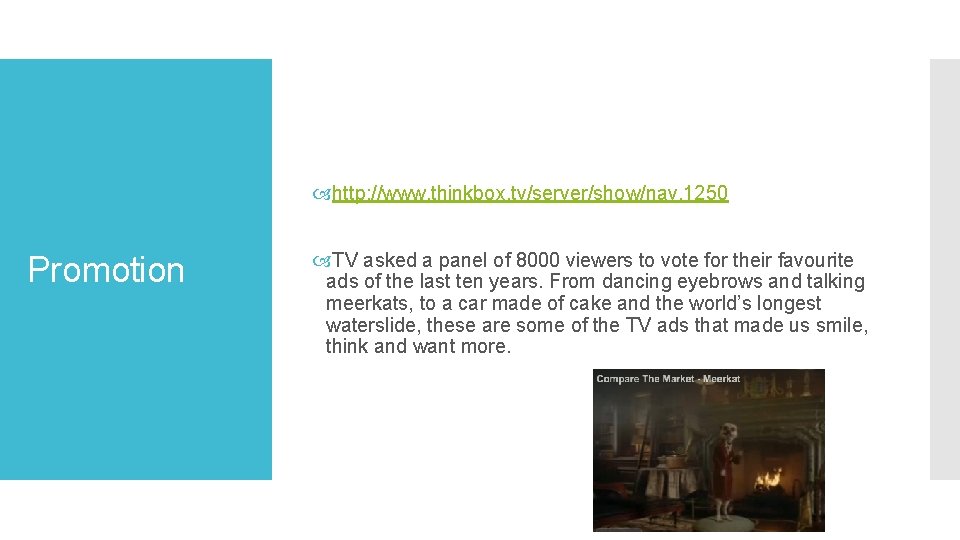 http: //www. thinkbox. tv/server/show/nav. 1250 Promotion TV asked a panel of 8000 viewers http: //www. thinkbox. tv/server/show/nav. 1250 Promotion TV asked a panel of 8000 viewers
