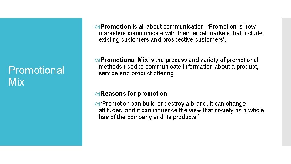 Promotion is all about communication. ‘Promotion is how marketers communicate with their target Promotion is all about communication. ‘Promotion is how marketers communicate with their target