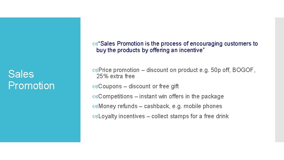 “Sales Promotion is the process of encouraging customers to buy the products by “Sales Promotion is the process of encouraging customers to buy the products by