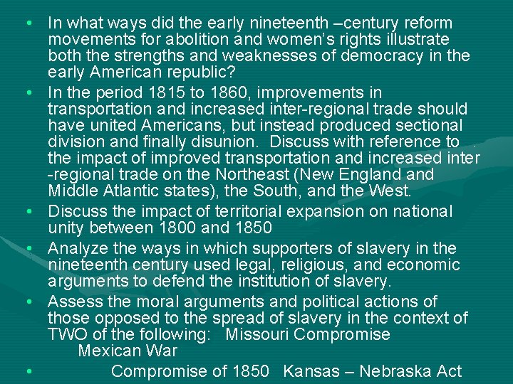  • In what ways did the early nineteenth –century reform movements for abolition