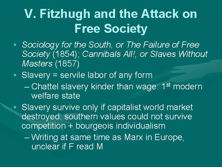 V. Fitzhugh and the Attack on Free Society • Sociology for the South, or