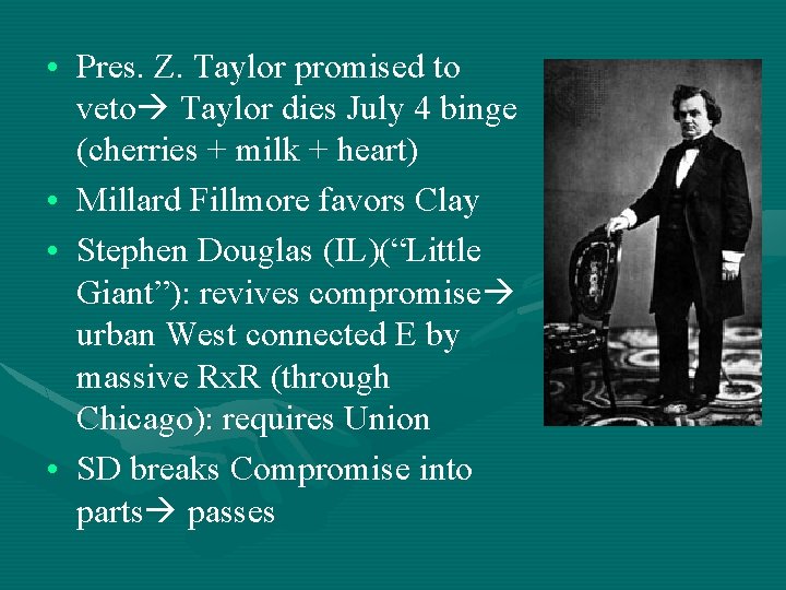  • Pres. Z. Taylor promised to veto Taylor dies July 4 binge (cherries