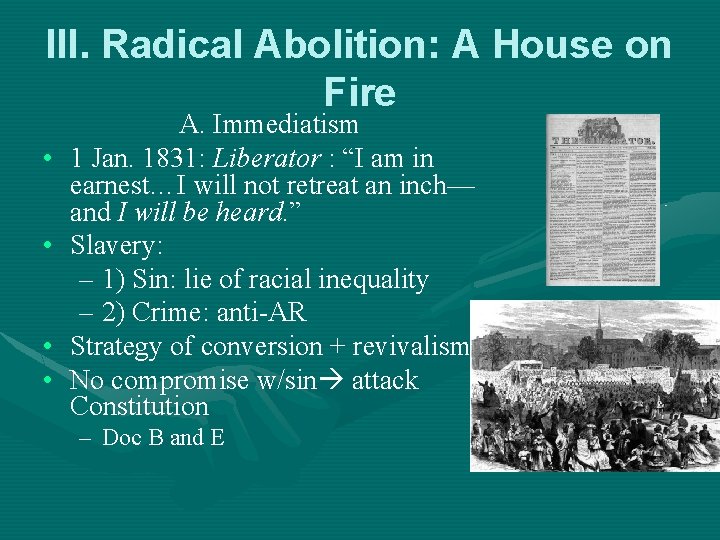 III. Radical Abolition: A House on Fire • • A. Immediatism 1 Jan. 1831: