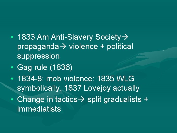  • 1833 Am Anti-Slavery Society propaganda violence + political suppression • Gag rule