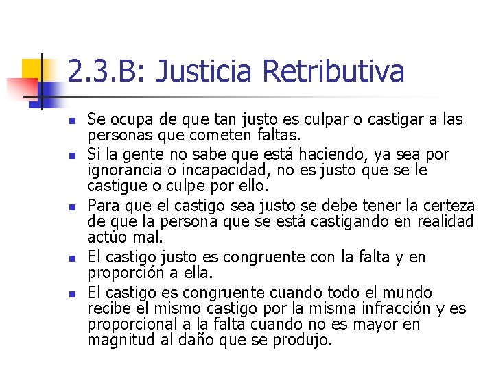 2. 3. B: Justicia Retributiva n n n Se ocupa de que tan justo 2. 3. B: Justicia Retributiva n n n Se ocupa de que tan justo