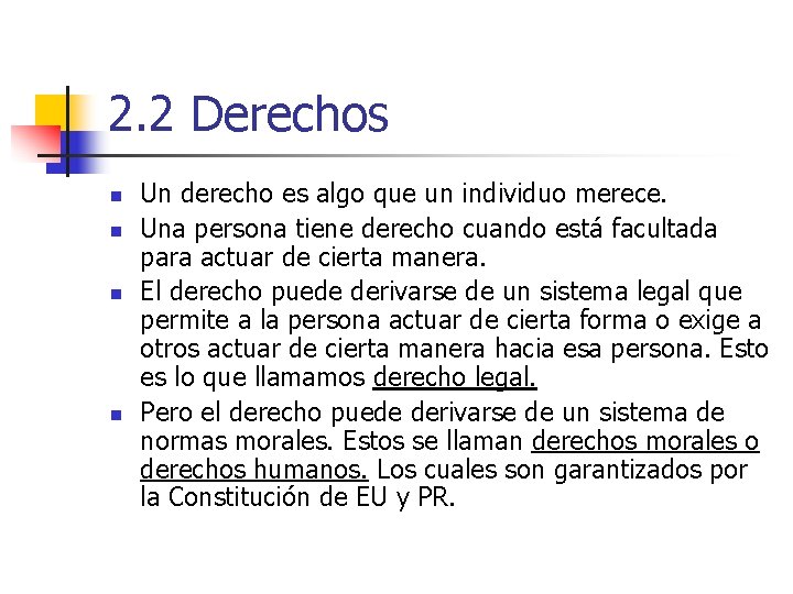 2. 2 Derechos n n Un derecho es algo que un individuo merece. Una 2. 2 Derechos n n Un derecho es algo que un individuo merece. Una