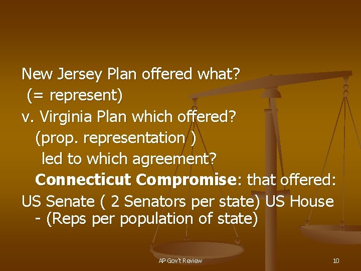 New Jersey Plan offered what? (= represent) v. Virginia Plan which offered? (prop. representation