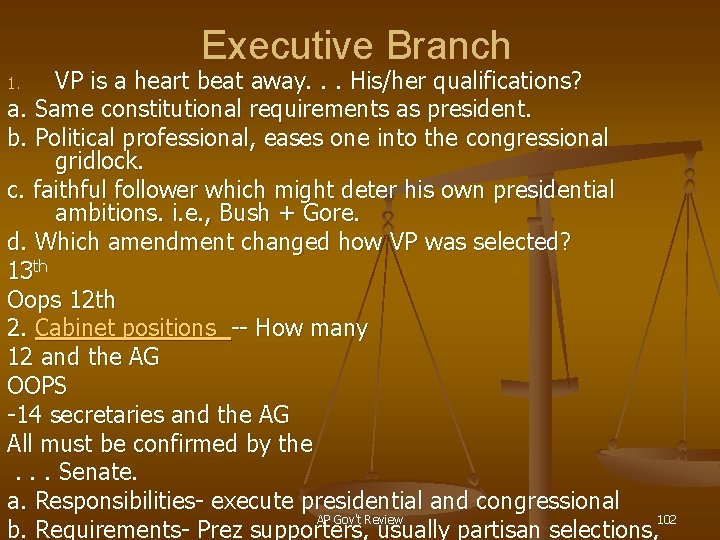 Executive Branch VP is a heart beat away. . . His/her qualifications? a. Same