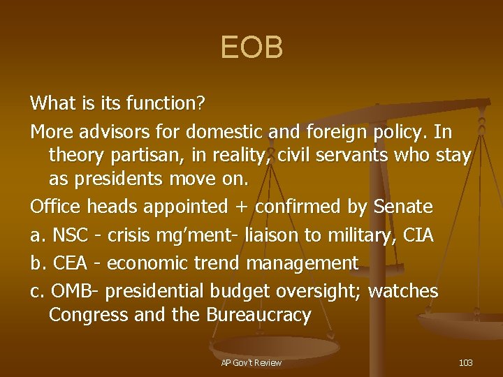 EOB What is its function? More advisors for domestic and foreign policy. In theory