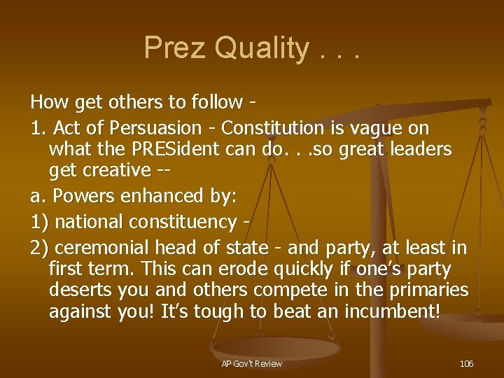 Prez Quality. . . How get others to follow - 1. Act of Persuasion
