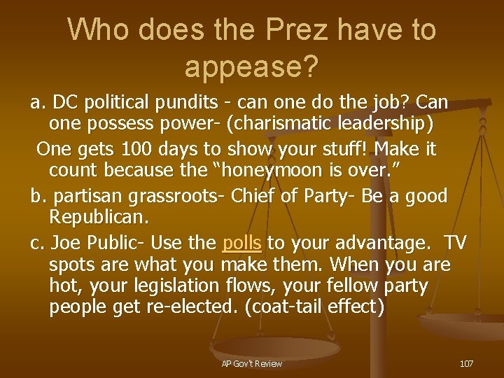 Who does the Prez have to appease? a. DC political pundits - can one