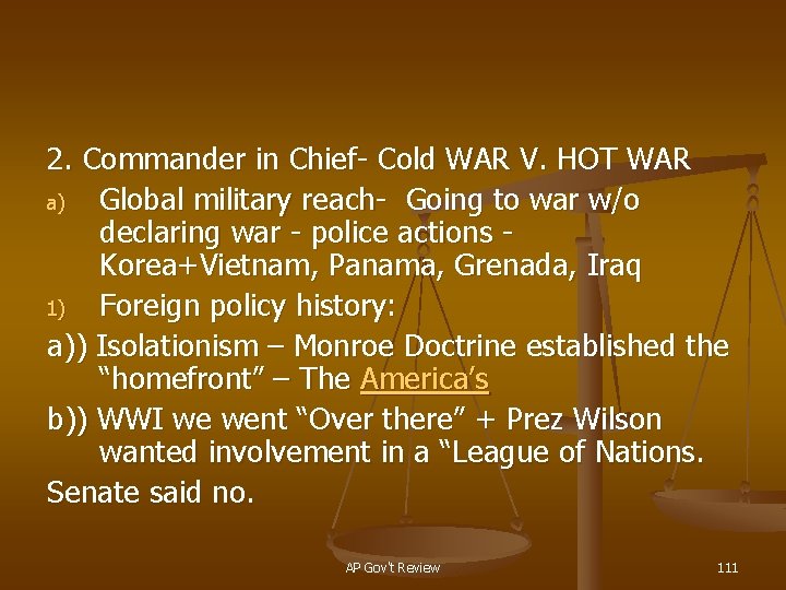 2. Commander in Chief- Cold WAR V. HOT WAR a) Global military reach- Going