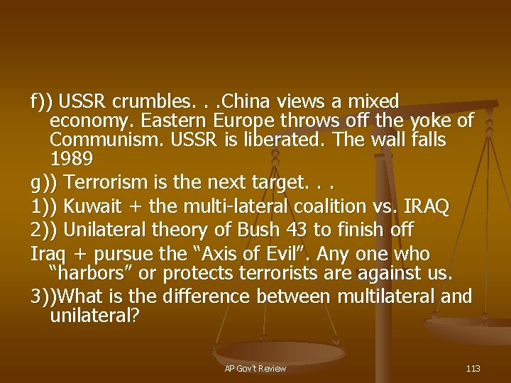 f)) USSR crumbles. . . China views a mixed economy. Eastern Europe throws off