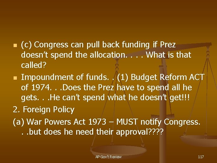 (c) Congress can pull back funding if Prez doesn’t spend the allocation. . What