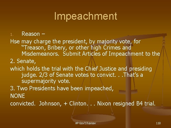 Impeachment Reason – Hse may charge the president, by majority vote, for “Treason, Bribery,