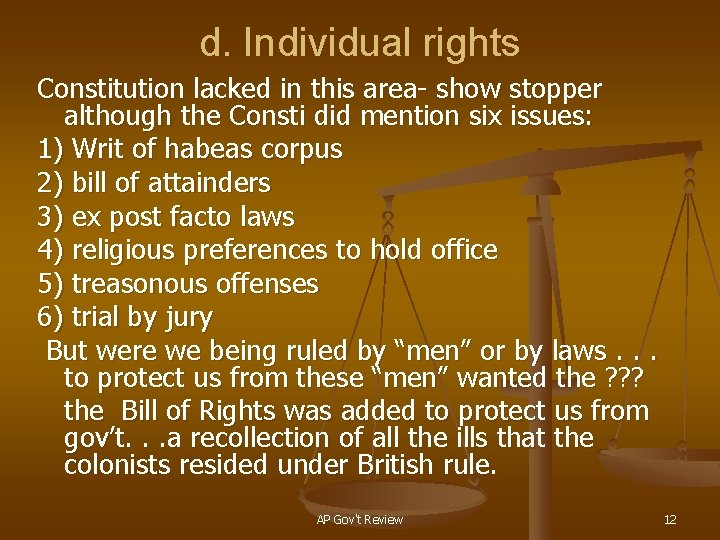 d. Individual rights Constitution lacked in this area- show stopper although the Consti did