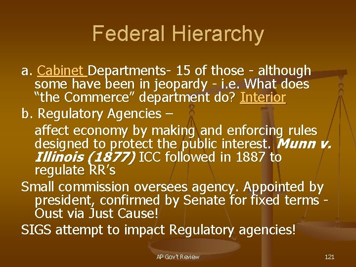 Federal Hierarchy a. Cabinet Departments- 15 of those - although some have been in