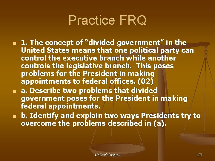 Practice FRQ n n n 1. The concept of “divided government” in the United