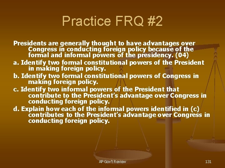 Practice FRQ #2 Presidents are generally thought to have advantages over Congress in conducting