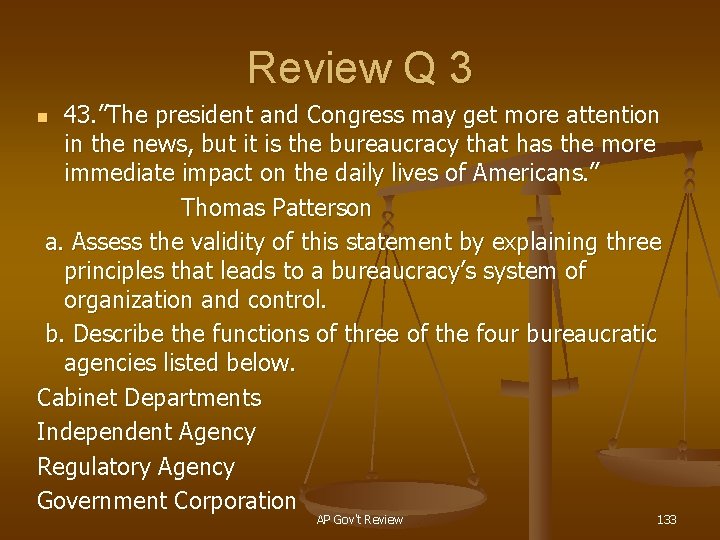 Review Q 3 43. ”The president and Congress may get more attention in the