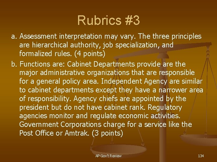 Rubrics #3 a. Assessment interpretation may vary. The three principles are hierarchical authority, job