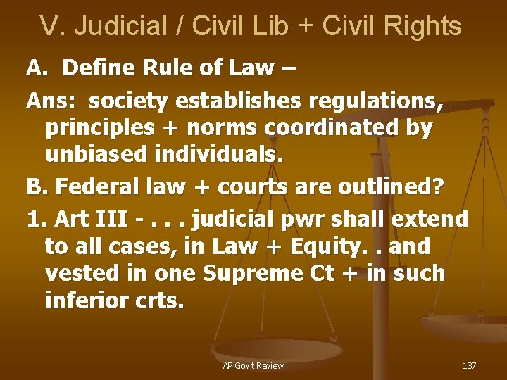 V. Judicial / Civil Lib + Civil Rights A. Define Rule of Law –