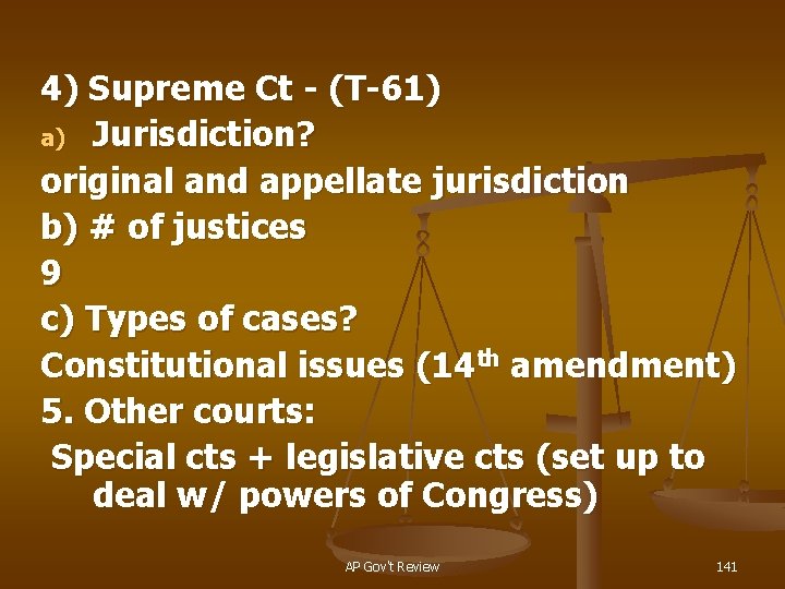 4) Supreme Ct - (T-61) a) Jurisdiction? original and appellate jurisdiction b) # of