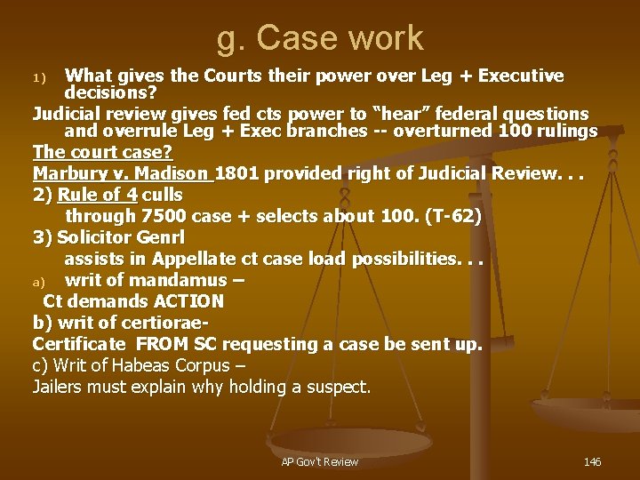 g. Case work What gives the Courts their power over Leg + Executive decisions?