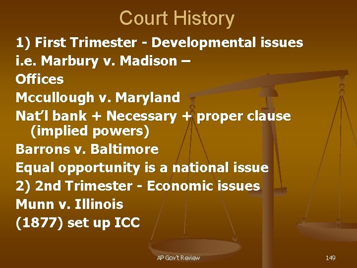 Court History 1) First Trimester - Developmental issues i. e. Marbury v. Madison –