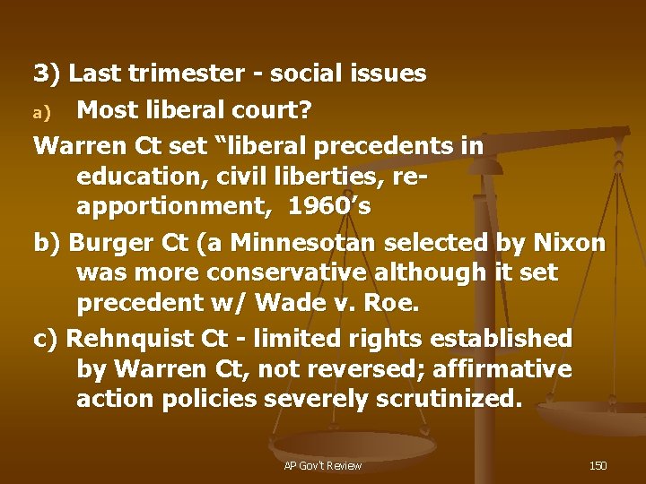 3) Last trimester - social issues a) Most liberal court? Warren Ct set “liberal