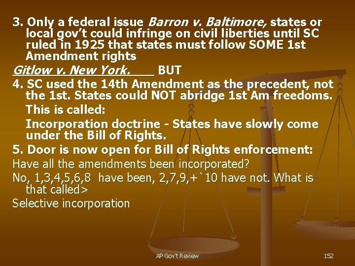 3. Only a federal issue Barron v. Baltimore, states or local gov’t could infringe