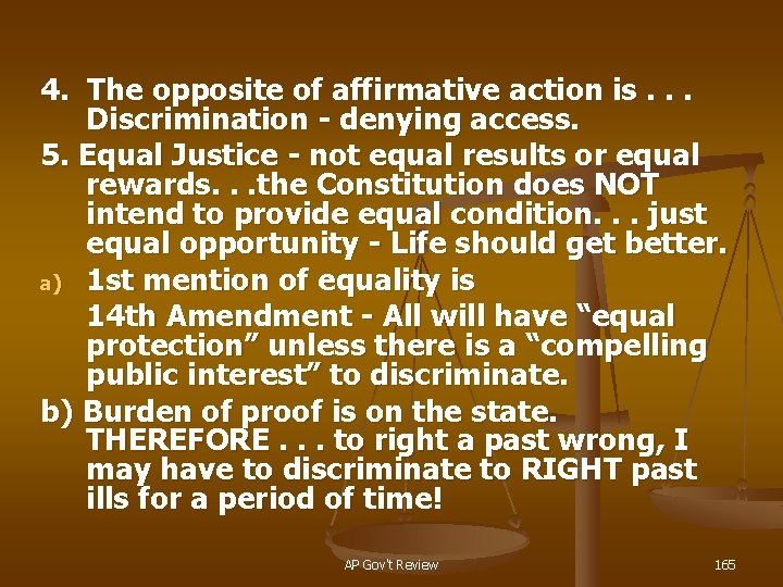 4. The opposite of affirmative action is. . . Discrimination - denying access. 5.