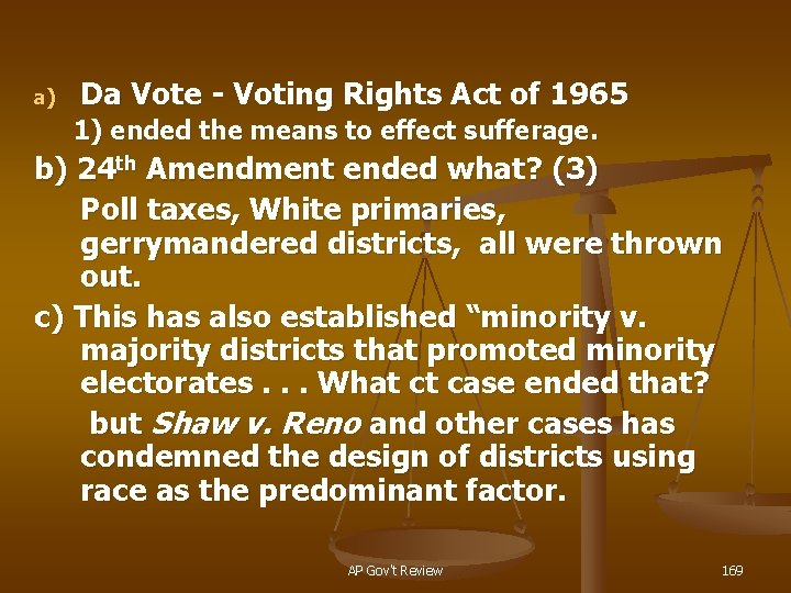 a) Da Vote - Voting Rights Act of 1965 1) ended the means to