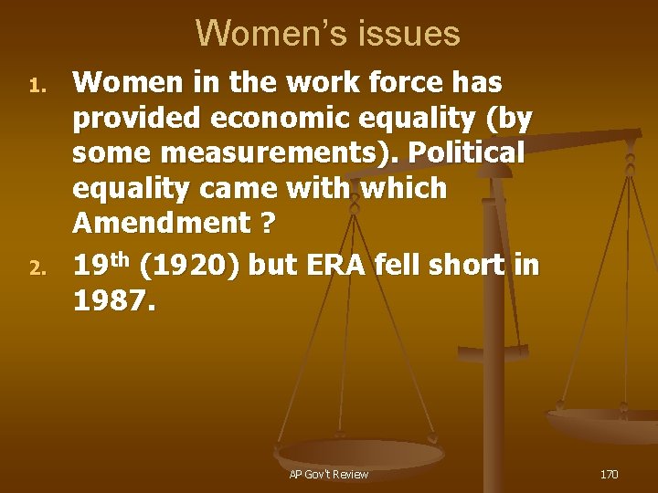 Women’s issues 1. 2. Women in the work force has provided economic equality (by