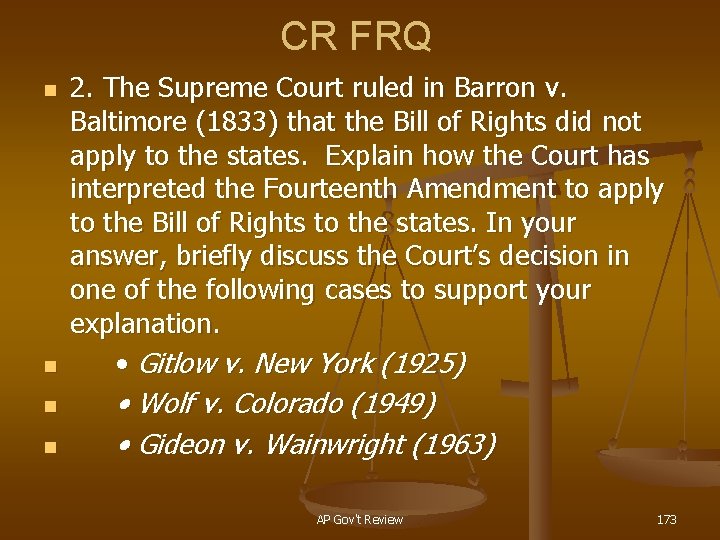 CR FRQ n n 2. The Supreme Court ruled in Barron v. Baltimore (1833)