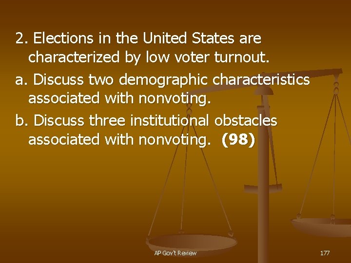 2. Elections in the United States are characterized by low voter turnout. a. Discuss